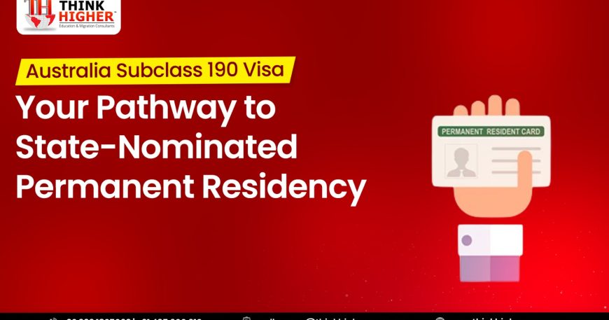Australia Subclass 190 Visa Your Pathway to State-Nominated Permanent Residency